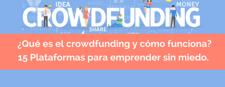 Crowdfunding: Qué Es Y Cómo Funciona. Plataformas Crowdfunding [GUÍA]